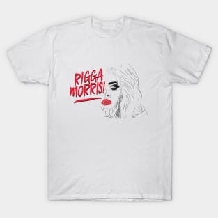 Rigga Morris! T-Shirt